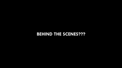 behind the scenes and bloopers (the video never ends)